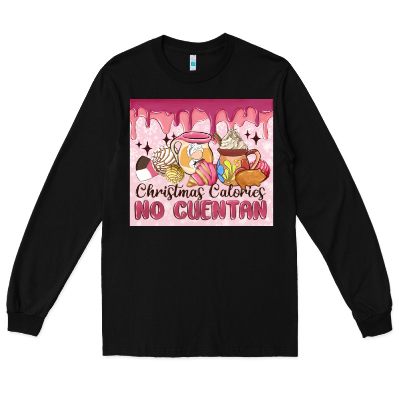 Christmas Calories No Cuentan Long Sleeve Tee by MaliasSmallBusiness | Teevron
