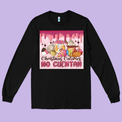 Christmas Calories No Cuentan Long Sleeve Tee Designed By Maliassmallbusiness
