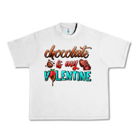 Lunar Rock chocolate is my valentine Urban Heavy Tee - AdoDesignShop