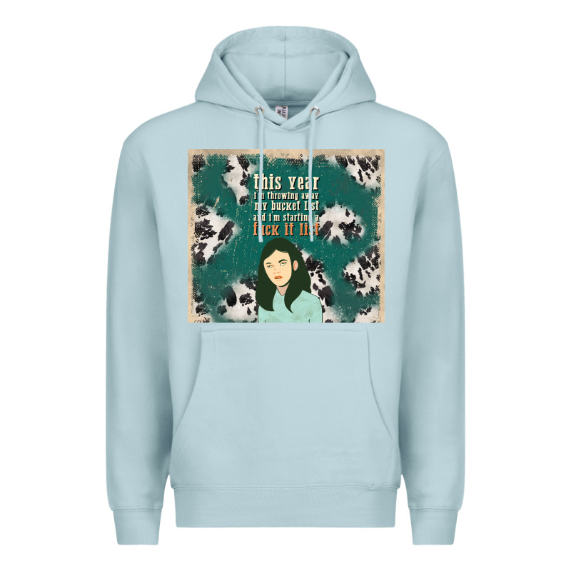 This Year I'm Throwing Away My Bucket List And I'm Premium Hoodie by TumblerDesignByShophia | Teevron