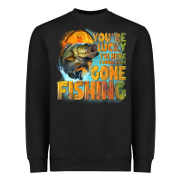 Black youre lucky im here i could have gone fishing Heavyweight Sweatshirt - NancyCooperArtShop
