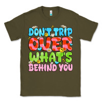 Army Green don't trip over what's behind you Classic Tee - JahusDesignShop