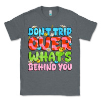 Charcoal Heather don't trip over what's behind you Classic Tee - JahusDesignShop