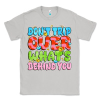 Moon Dust don't trip over what's behind you Classic Tee - JahusDesignShop