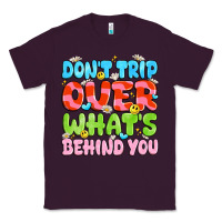 Plum don't trip over what's behind you Classic Tee - JahusDesignShop