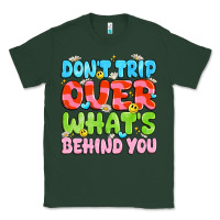 Sports Green don't trip over what's behind you Classic Tee - JahusDesignShop