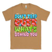 Toasted Coconut don't trip over what's behind you Classic Tee - JahusDesignShop