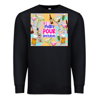 Black let's make pour decisions Premium Sweatshirt - TumblerDesignByShophia
