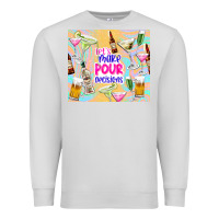 Dove Grey let's make pour decisions Premium Sweatshirt - TumblerDesignByShophia