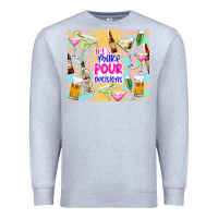 Heather Grey let's make pour decisions Premium Sweatshirt - TumblerDesignByShophia