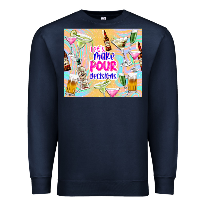 Let's Make Pour Decisions Premium Sweatshirt by TumblerDesignByShophia | Teevron