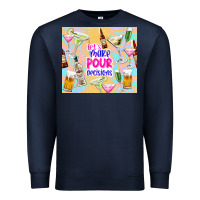 Navy let's make pour decisions Premium Sweatshirt - TumblerDesignByShophia