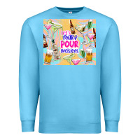 Ocean Blue let's make pour decisions Premium Sweatshirt - TumblerDesignByShophia