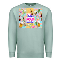 Seafoam let's make pour decisions Premium Sweatshirt - TumblerDesignByShophia