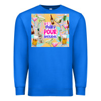True Royal let's make pour decisions Premium Sweatshirt - TumblerDesignByShophia