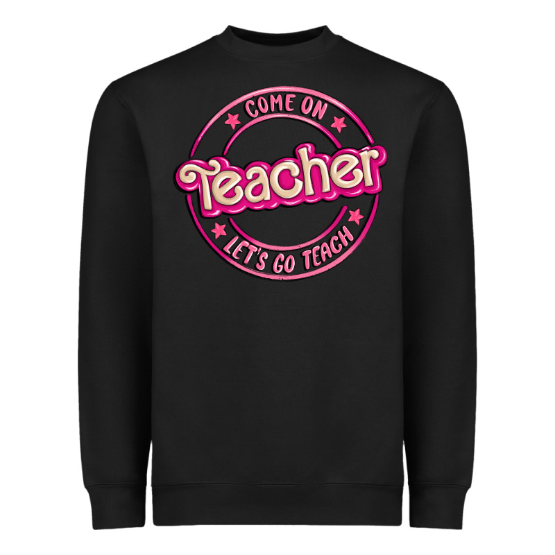 Come On Teacher Let's Go Teach Heavyweight Sweatshirt by MaliasSmallBusiness | Teevron
