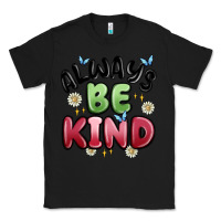 Black always be kind Classic Tee - MaliasSmallBusiness