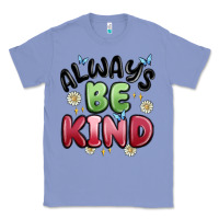 Colony Blue always be kind Classic Tee - MaliasSmallBusiness