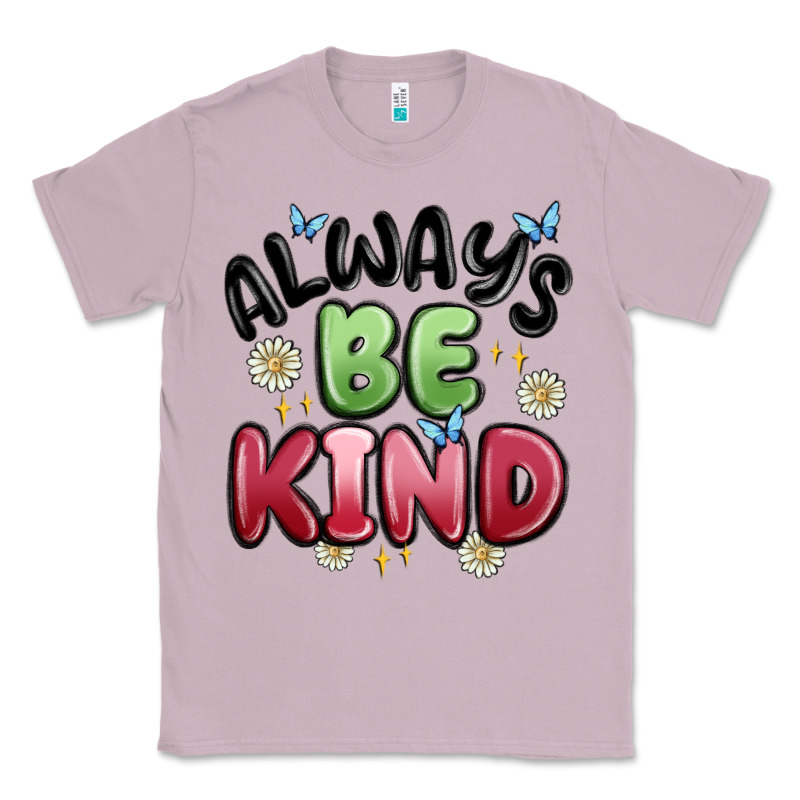 Always Be Kind Classic Tee by MaliasSmallBusiness | Teevron