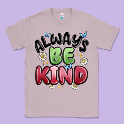 Always Be Kind Classic Tee Designed By Maliassmallbusiness