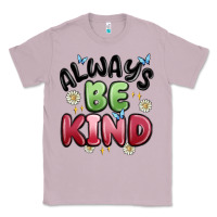 Lilac always be kind Classic Tee - MaliasSmallBusiness