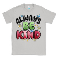 Moon Dust always be kind Classic Tee - MaliasSmallBusiness