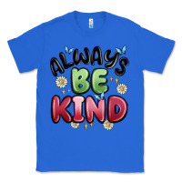 True Royal always be kind Classic Tee - MaliasSmallBusiness