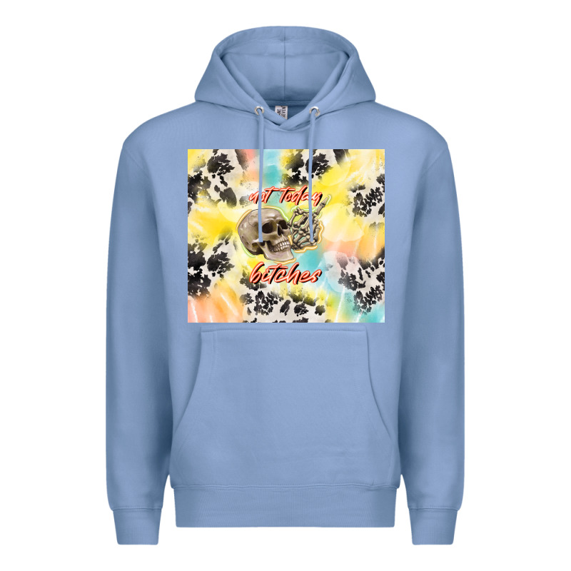 Not Today Bitches Premium Hoodie by TumblerDesignByShophia | Teevron
