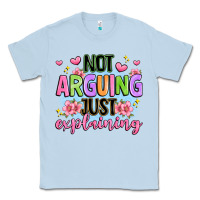 Dusty Blue not arguing just explaining Classic Tee - JahusDesignShop