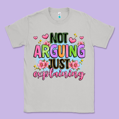 Not Arguing Just Explaining Classic Tee Designed By Jahusdesignshop