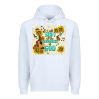 White i will sing of the goodness of god Premium Hoodie - TumblerDesignByShophia