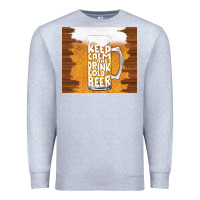 Heather Grey keep calm and drink cold beer Premium Sweatshirt - TumblerDesignByShophia