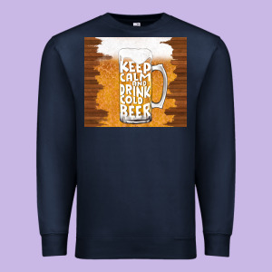 Keep Calm And Drink Cold Beer Premium Sweatshirt Designed By Tumblerdesignbyshophia