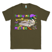 Army Green throw me something mister mardi gras duck Classic Tee - MaliasSmallBusiness