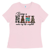 Bubblegum Pink being nana makes my life complate Ladies Tee - CowhideDigitalArt