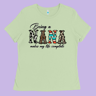 Being Nana Makes My Life Complate Ladies Tee Designed By Cowhidedigitalart