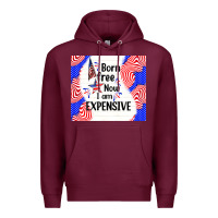 Burgundy born free now i am expensive Premium Hoodie - TumblerDesignByShophia