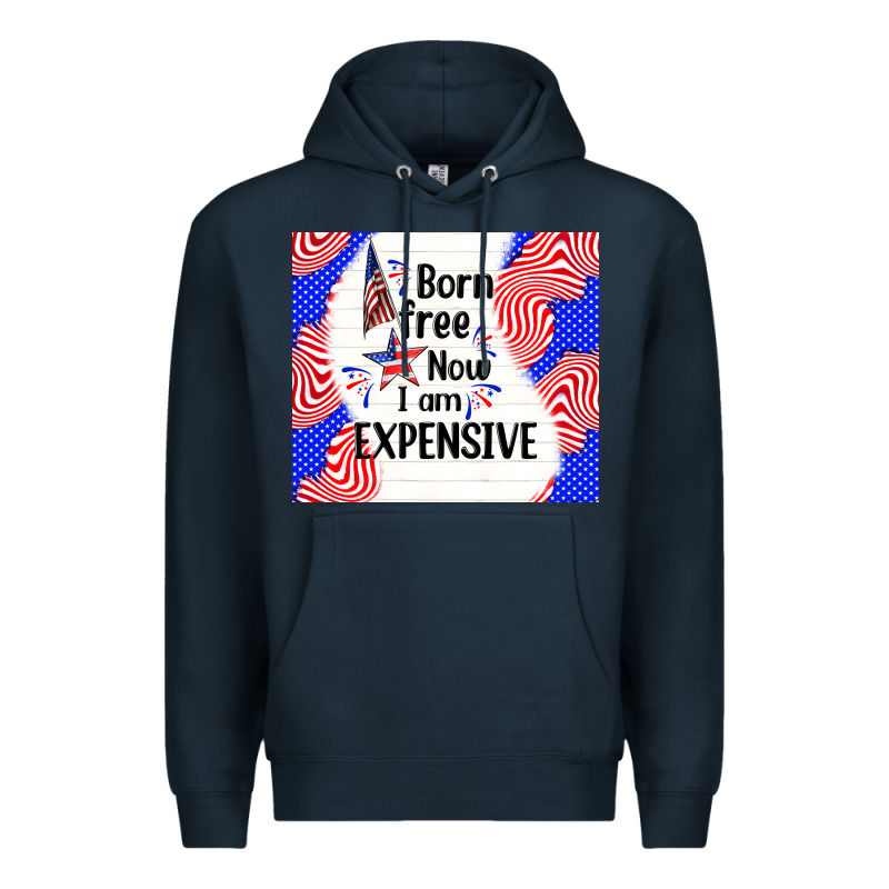 Born Free Now I Am Expensive Premium Hoodie by TumblerDesignByShophia | Teevron