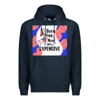 Navy born free now i am expensive Premium Hoodie - TumblerDesignByShophia