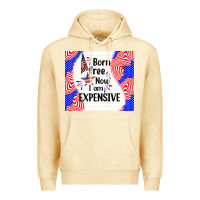 Pina Colada born free now i am expensive Premium Hoodie - TumblerDesignByShophia