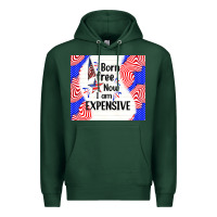 Sports Green born free now i am expensive Premium Hoodie - TumblerDesignByShophia