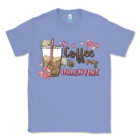Colony Blue coffee is my valentine Classic Tee - MaliasSmallBusiness
