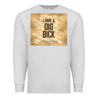 Dove Grey sarcastic funny i have a dig bick Premium Sweatshirt - TumblerDesignByShophia