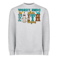 Heather Grey worry ends when faith begins Heavyweight Sweatshirt - NancyCooperArtShop