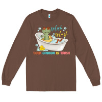 Chestnut splash splash your opinion is trash Long Sleeve Tee - MaliasSmallBusiness