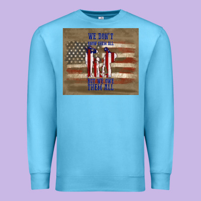 We Don't Know Them All But We Owe Them All Premium Sweatshirt Designed By Tumblerdesignbyshophia