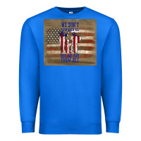 True Royal we don't know them all but we owe them all Premium Sweatshirt - TumblerDesignByShophia