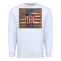 White we don't know them all but we owe them all Premium Sweatshirt - TumblerDesignByShophia