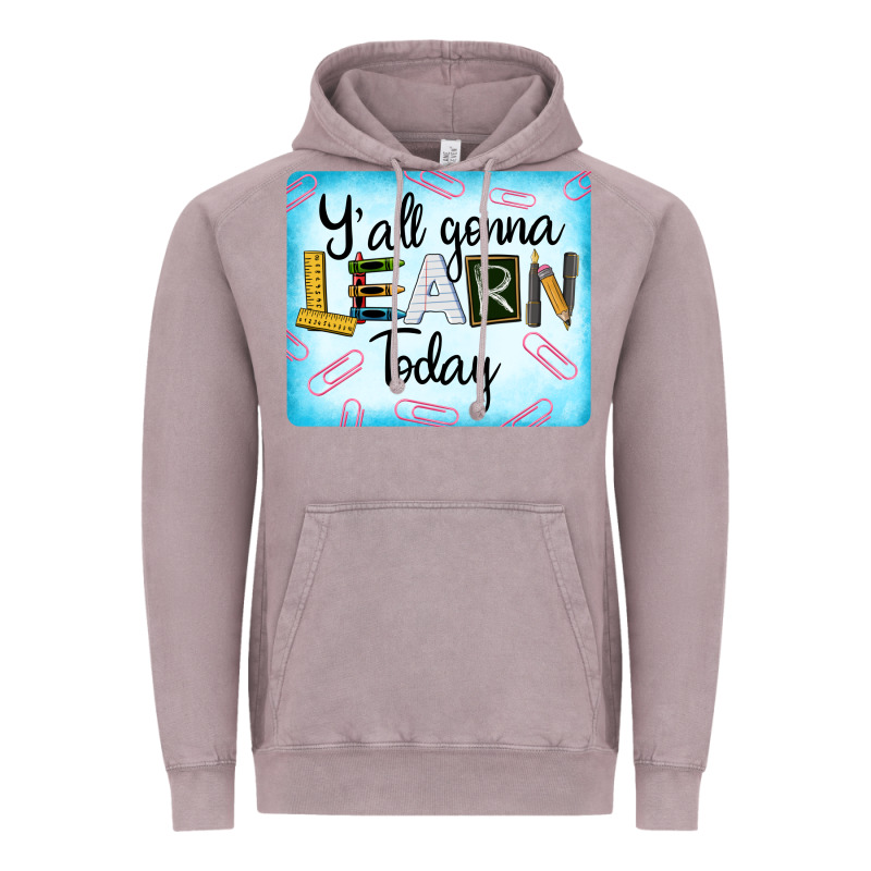 Y'all Gonna Learn Today Vintage Hoodie by LillyAllenDesigns | Teevron