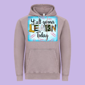 Y'all Gonna Learn Today Vintage Hoodie Designed By Lillyallendesigns